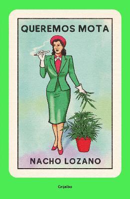 Queremos Mota / We Want Weed - Nacho Lozano