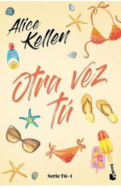 Coperta cărții 'Otra Vez Tú: Serie Tú 1 - Alice Kellen'