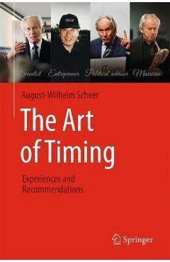Coperta cărții 'The Art of Timing: Experiences and Recommendations - August-wilhelm Scheer'
