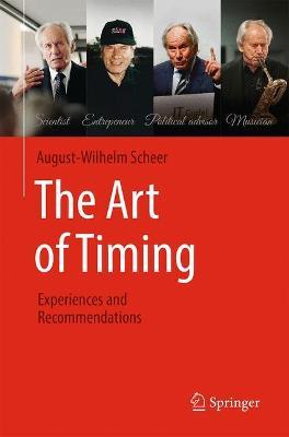 Coperta cărții 'The Art of Timing: Experiences and Recommendations - August-wilhelm Scheer'