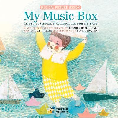 My Music Box: Little Classical Masterpieces for My Baby - Élodie Nouhen