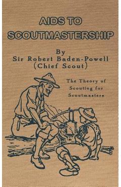 Poza produsului Aids to Scoutmastership: The Theory of Scouting for Scoutmasters - Robert Baden-powell