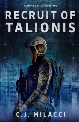 Recruit of Talionis: A Young Adult Sci-Fi Dystopian Novel - C. J. Milacci