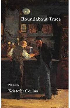 Coperta cărții 'Roundabout Trace - Kristofer Collins'