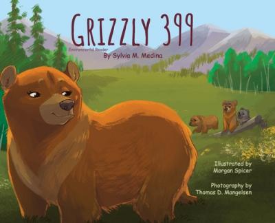 Coperta cărții 'Grizzly 399 - Environmental Reader - Hardback - Sylvia M. Medina'