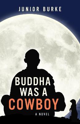 Buddha Was a Cowboy - Junior Burke