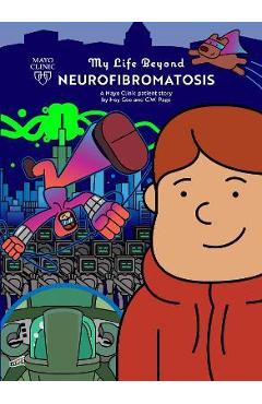 Poza produsului My Life Beyond Neurofibromatosis: A Mayo Clinic Patient Story - Hey Gee
