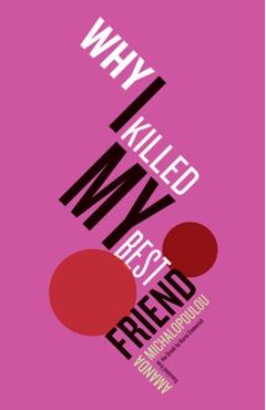 Why I Killed My Best Friend - Amanda Michalopoulou