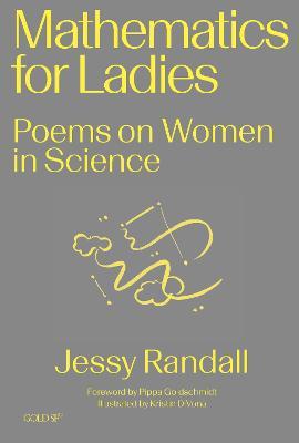 Mathematics for Ladies: Poems on Women in Science - Jessy Randall