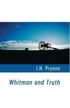 Whitman and Truth - J. H. Prynne