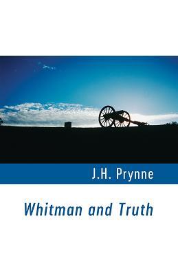 Whitman and Truth - J. H. Prynne