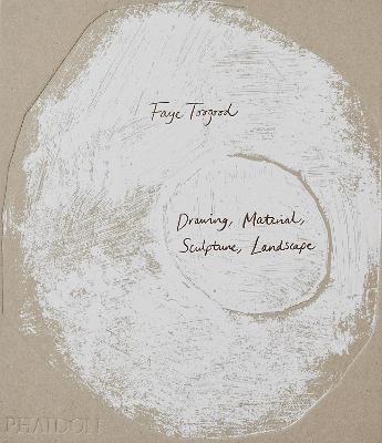 Faye Toogood: Drawing, Material, Sculpture, Landscape: Drawing, Material, Sculpture, Landscape - Alistair O'neill