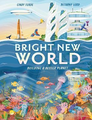 Bright New World: How to Make a Happy Planet - Cindy Forde