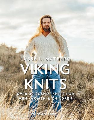Viking Knits: Over 40 Scandi Knits for Men, Women & Children - Lasse Matberg