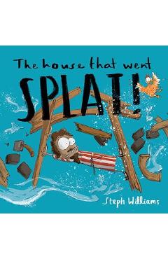 Coperta cărții 'The House That Went Splat - Steph Williams'
