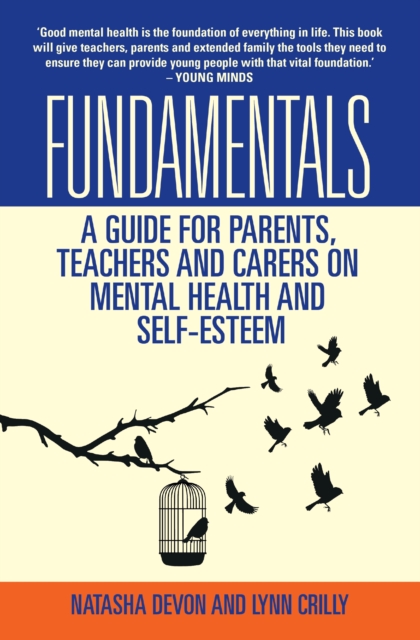 Fundamentals: A Guide for Parents, Teachers and Carers on Mental Health and Self-Esteem - Natasha Devon