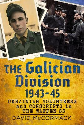 The Galician Division 1943-45 - David Mccormack