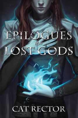 Epilogues for Lost Gods - Cat Rector