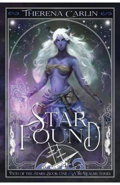 Coperta cărții 'Star Found: An epic romantic fantasy novel. - Therena Carlin'