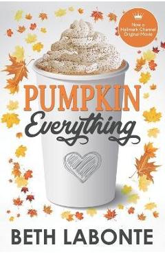 Poza produsului Pumpkin Everything - Beth Labonte