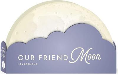 Our Friend Moon - Lea Redmond