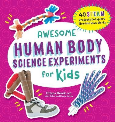 Awesome Human Body Science Experiments for Kids - Orlena Kerek