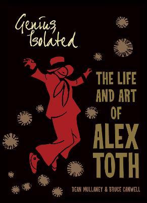 Genius, Isolated: The Life and Art of Alex Toth - Dean Mullaney
