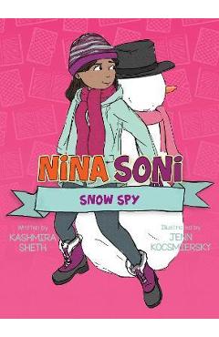Coperta cărții 'Nina Soni, Snow Spy - Kashmira Sheth'