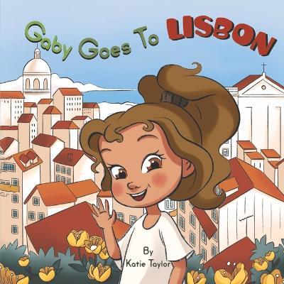 Gaby Goes to Lisbon: Volume 1 - Katie Taylor