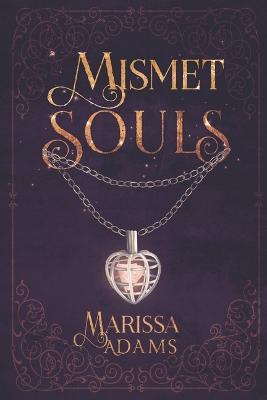 Mismet Souls: Volume 1 - Marissa Adams