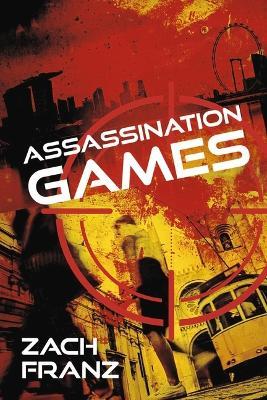 Assassination Games - Zach Franz