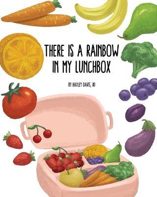 There's a Rainbow in My Lunchbox - Hayley Davis