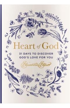 Heart of God: 31 Days to Discover God's Love for You - Elisabeth Elliot