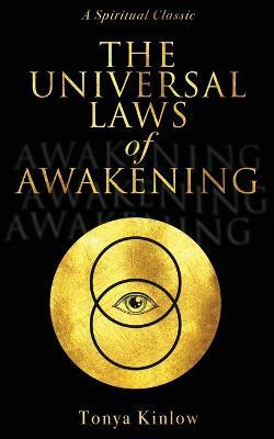 The Universal Laws of Awakening: A Spiritual Classic - Tonya Kinlow