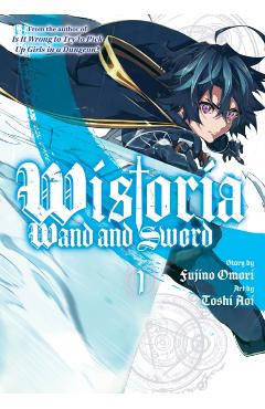 Wistoria: Wand and Sword 1 - Fujino Omori