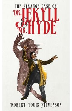 The Strange Case of Dr. Jekyll and Mr. Hyde: The Original 1886 Edition - Robert Louis Stevenson