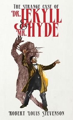 The Strange Case of Dr. Jekyll and Mr. Hyde: The Original 1886 Edition - Robert Louis Stevenson
