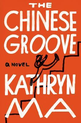 The Chinese Groove - Kathryn Ma