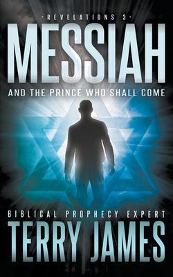 Messiah: And the Prince Who Shall Come - Terry James