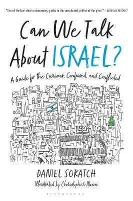 Can We Talk about Israel?: A Guide for the Curious, Confused, and Conflicted - Daniel Sokatch