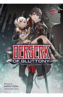 Poza produsului Berserk of Gluttony (Light Novel) Vol. 7 - Isshiki Ichika