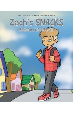 Coperta cărții 'Zach's Snacks: Bocadillos de Zach - Hope Allison Robinson'