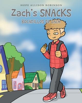 Zach's Snacks: Bocadillos de Zach - Hope Allison Robinson