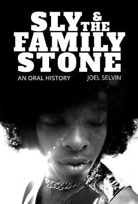 Sly & the Family Stone: An Oral History - Joel Selvin
