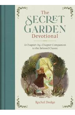 Coperta cărții 'The Secret Garden Devotional: A Chapter-By-Chapter Companion to the Beloved Classic - Rachel Dodge'