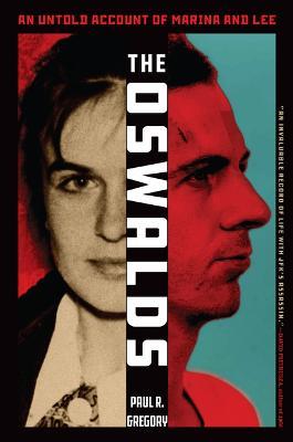 The Oswalds: An Untold Account of Marina and Lee - Paul R. Gregory
