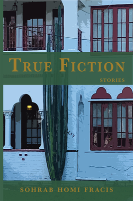 True Fiction - Sohrab Homi Fracis
