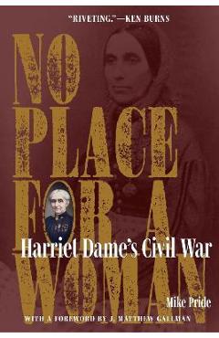 Coperta cărții 'No Place for a Woman: Harriet Dame's Civil War - Mike Pride'