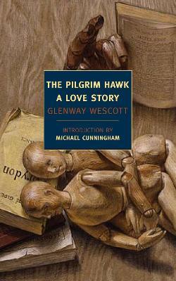 The Pilgrim Hawk: A Love Story - Glenway Wescott