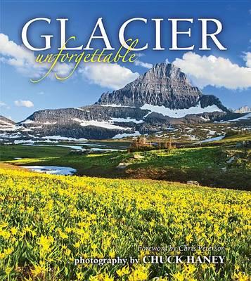 Glacier Unforgettable - Chuck Haney